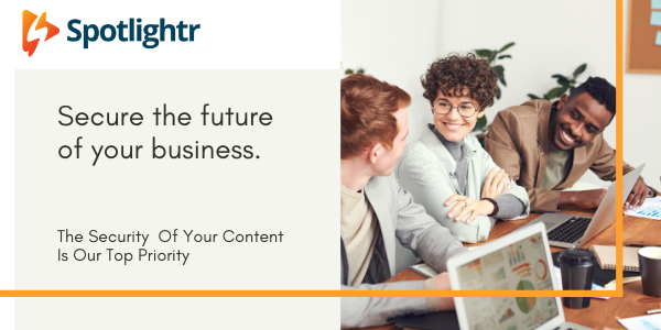 The Security Of Your Content Is Our Top Priority