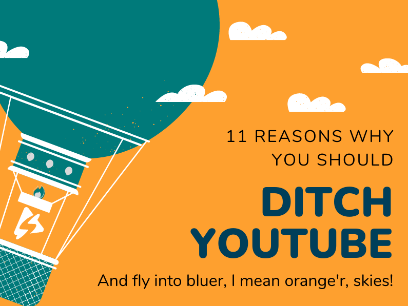 11 Reasons Videos Hosting Sites Besides Youtubey you should ditch Youtube