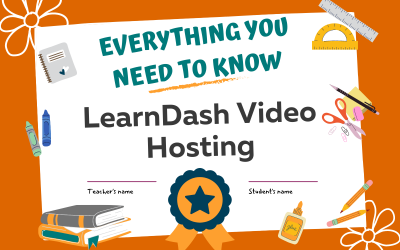 Everything You Need To Know About LearnDash Video Hosting