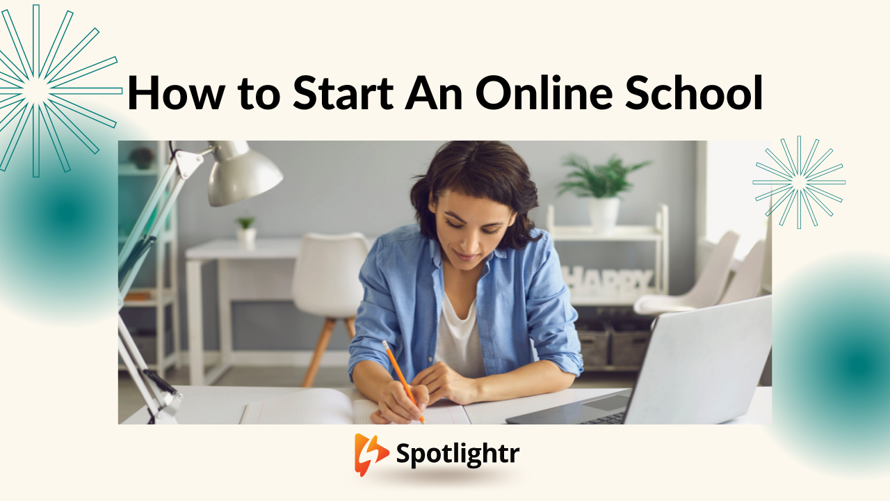 How To Start An Online School - Spotlightr