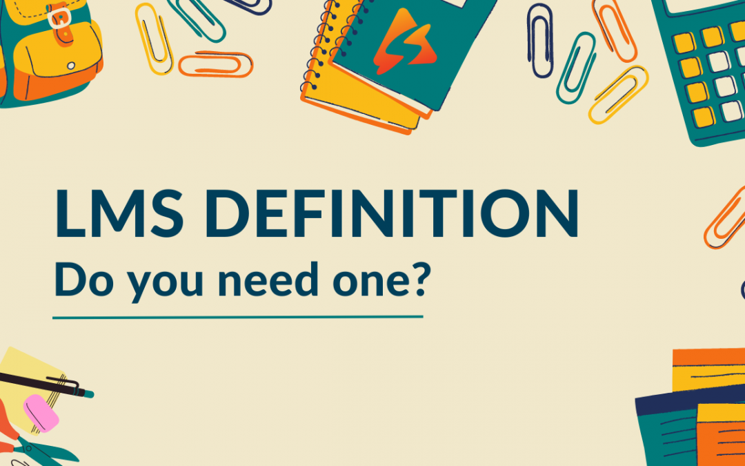 This LMS Definition Will Help You Decide If You Need One