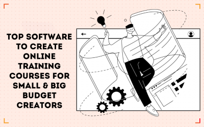 2024’s Top Software to Create Online Training Courses For Small & Big Budget Creators